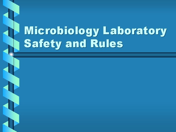 Microbiology Laboratory Safety and Rules 