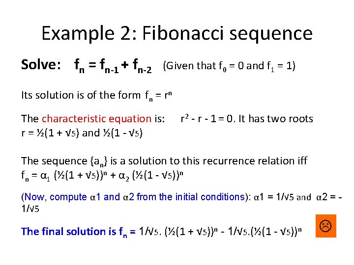 Example 2: Fibonacci sequence Solve: fn = fn-1 + fn-2 (Given that f 0