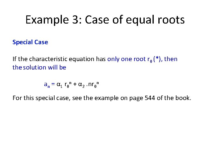 Example 3: Case of equal roots Special Case If the characteristic equation has only