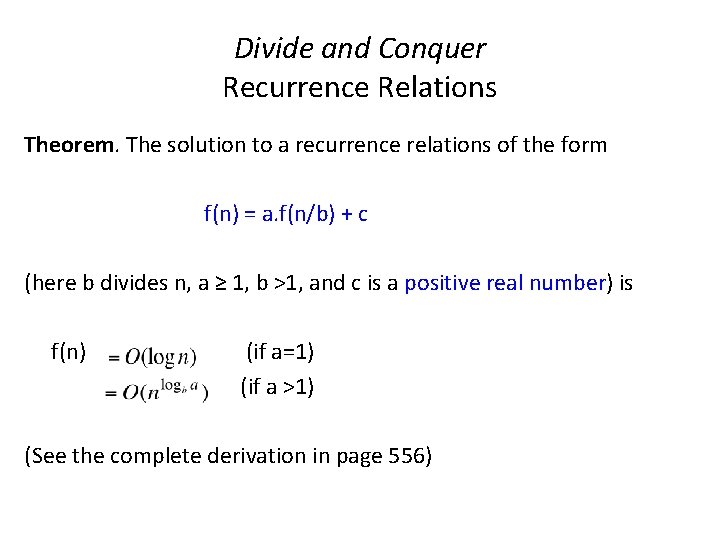 Divide and Conquer Recurrence Relations Theorem. The solution to a recurrence relations of the