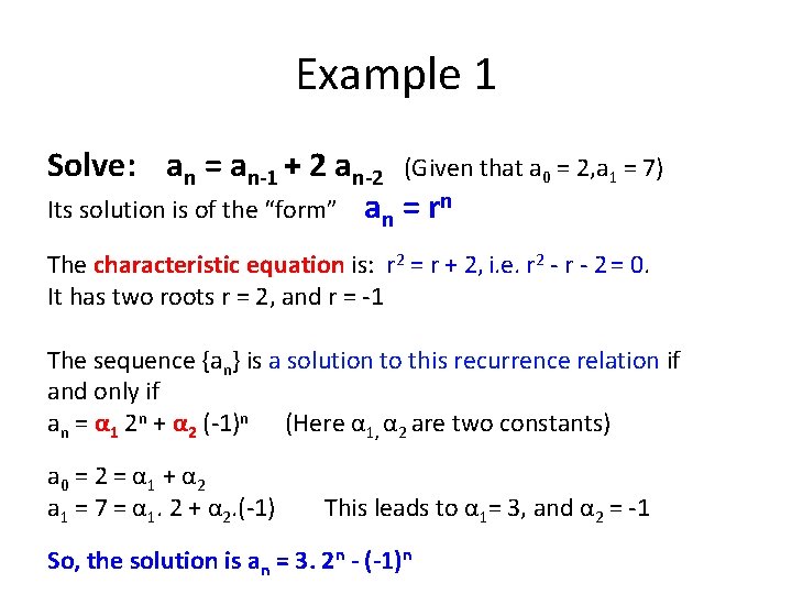 Example 1 Solve: an = an-1 + 2 an-2 (Given that a 0 =