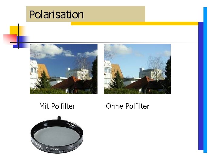 Polarisation Mit Polfilter Ohne Polfilter Polarisation Mit Polfilter Ohne Polfilter
