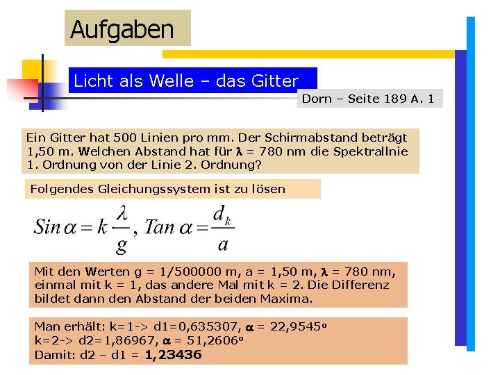 Aufgaben Licht als Welle – das Gitter Dorn – Seite 189 A. 1 Ein Aufgaben Licht als Welle – das Gitter Dorn – Seite 189 A. 1 Ein
