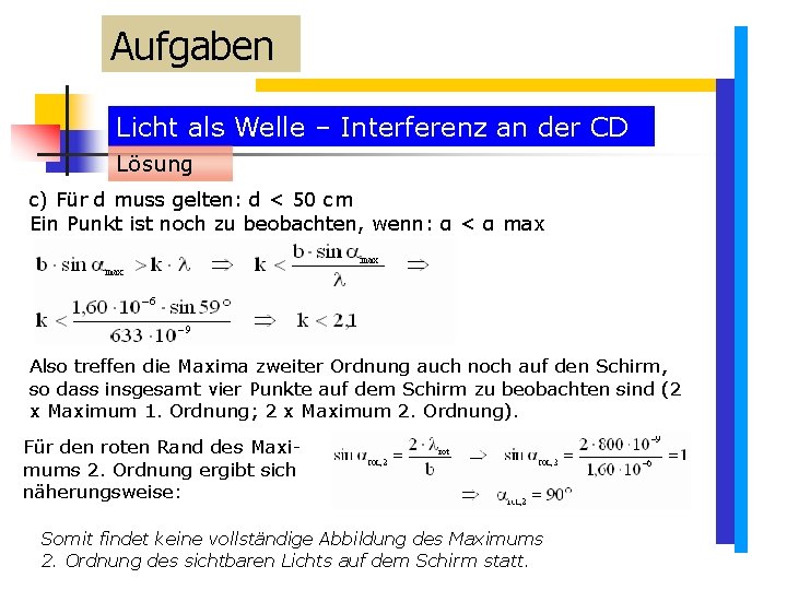 Aufgaben Licht als Welle – Interferenz an der CD Lösung c) Für d muss Aufgaben Licht als Welle – Interferenz an der CD Lösung c) Für d muss