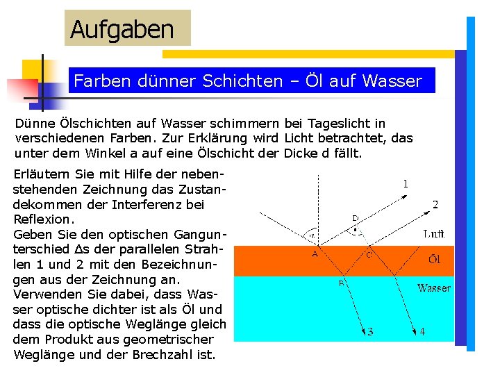 Aufgaben Farben dünner Schichten – Öl auf Wasser Dünne Ölschichten auf Wasser schimmern bei Aufgaben Farben dünner Schichten – Öl auf Wasser Dünne Ölschichten auf Wasser schimmern bei