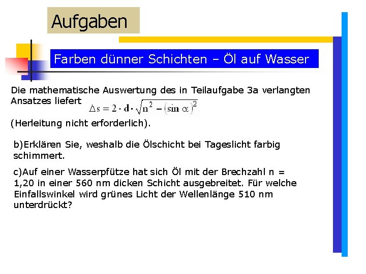 Aufgaben Farben dünner Schichten – Öl auf Wasser Die mathematische Auswertung des in Teilaufgabe Aufgaben Farben dünner Schichten – Öl auf Wasser Die mathematische Auswertung des in Teilaufgabe