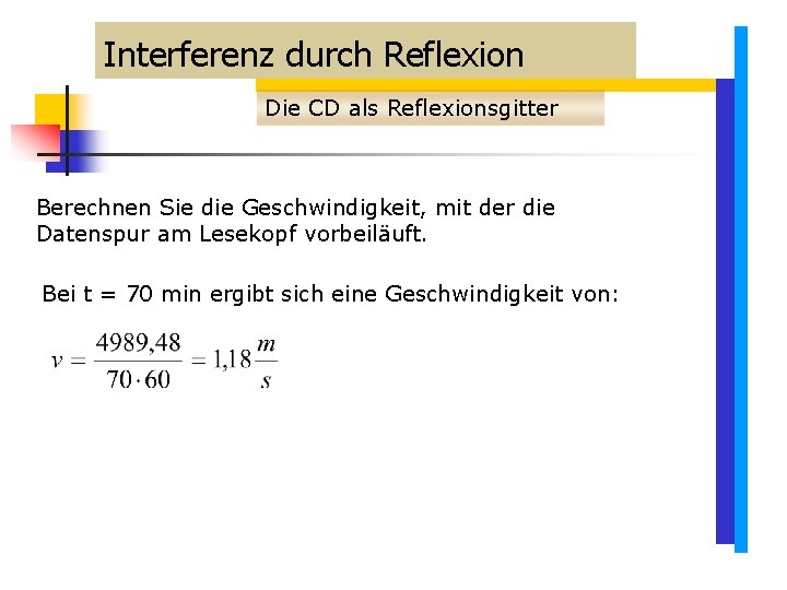 Interferenz durch Reflexion Die CD als Reflexionsgitter Berechnen Sie die Geschwindigkeit, mit der die Interferenz durch Reflexion Die CD als Reflexionsgitter Berechnen Sie die Geschwindigkeit, mit der die