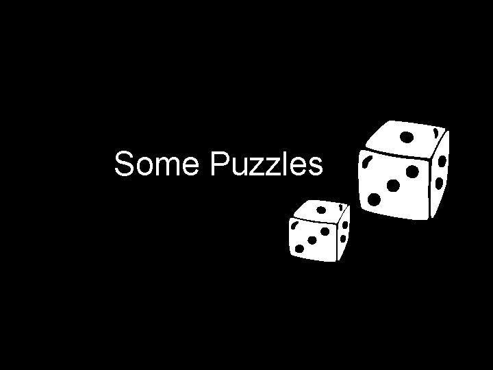 Some Puzzles 
