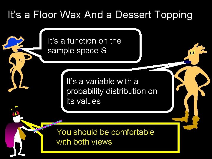 It’s a Floor Wax And a Dessert Topping It’s a function on the sample