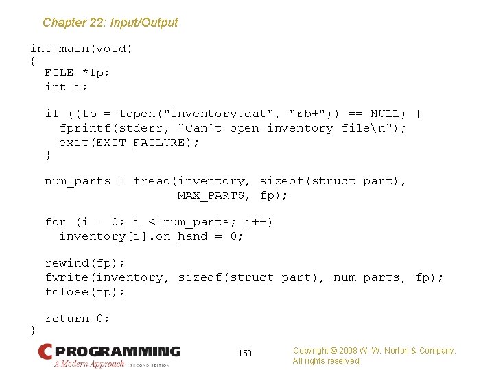 Chapter 22: Input/Output int main(void) { FILE *fp; int i; if ((fp = fopen("inventory.