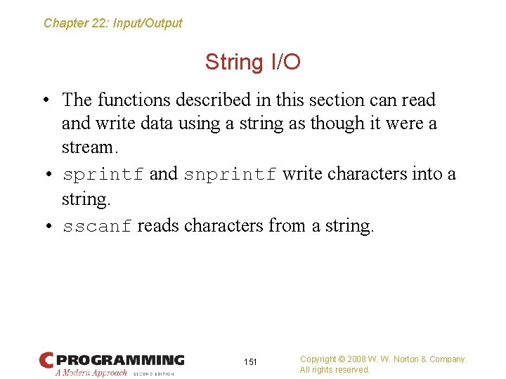 Chapter 22: Input/Output String I/O • The functions described in this section can read