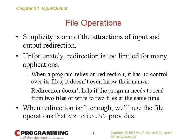 Chapter 22: Input/Output File Operations • Simplicity is one of the attractions of input