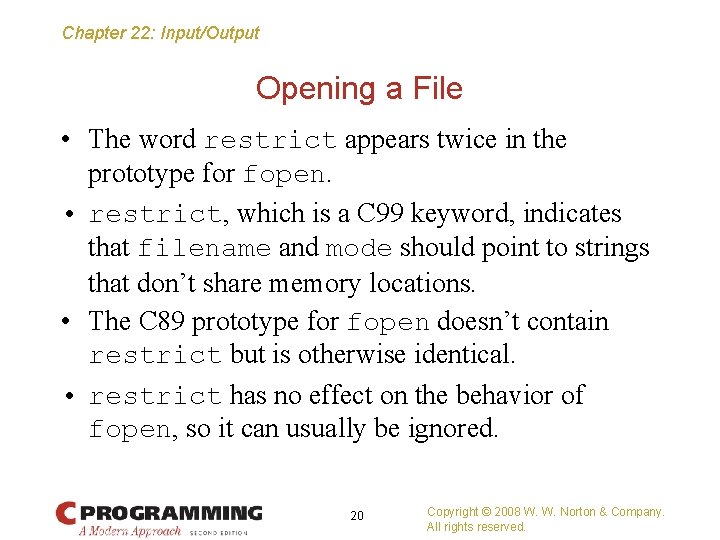 Chapter 22: Input/Output Opening a File • The word restrict appears twice in the