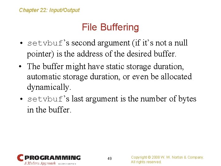 Chapter 22: Input/Output File Buffering • setvbuf’s second argument (if it’s not a null