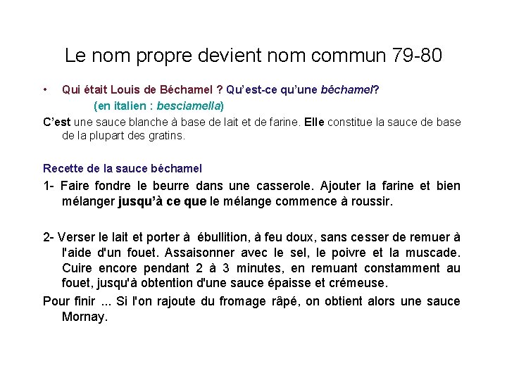 Le nom propre devient nom commun 79 -80 • Qui était Louis de Béchamel