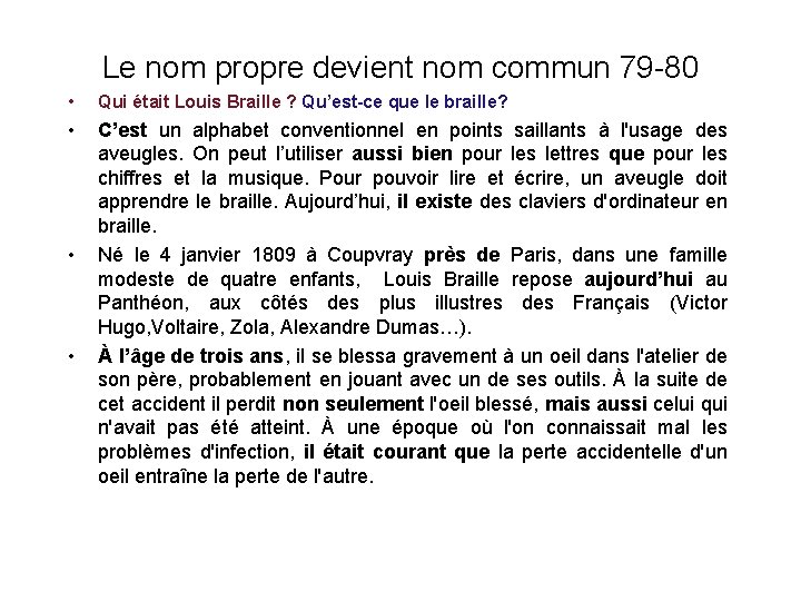 Le nom propre devient nom commun 79 -80 • Qui était Louis Braille ?
