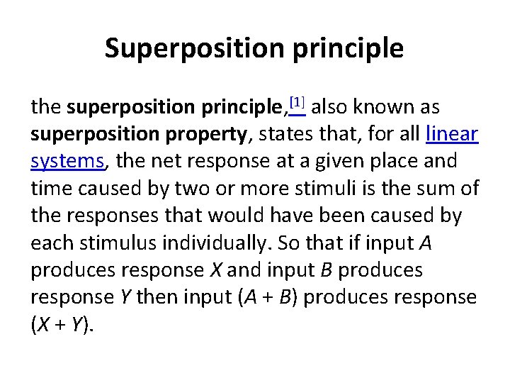 Superposition principle the superposition principle, [1] also known as superposition property, states that, for