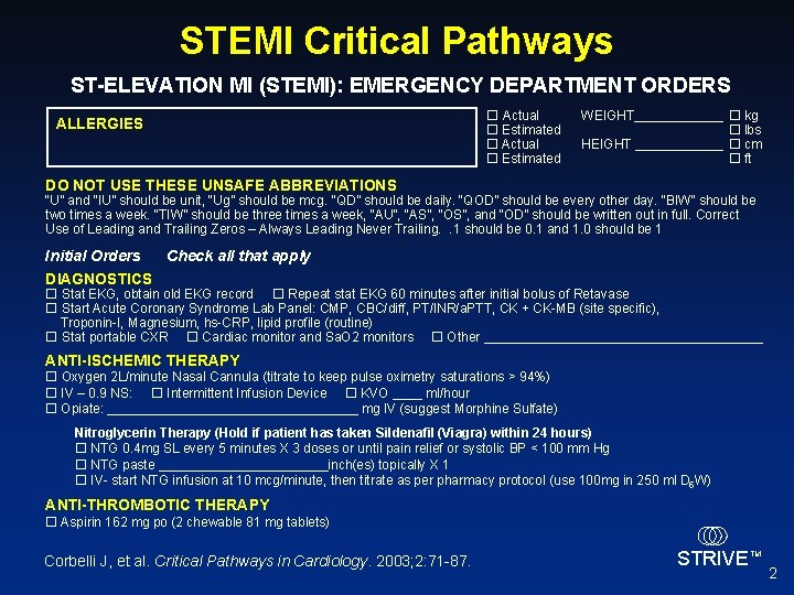 STEMI Critical Pathways ST-ELEVATION MI (STEMI): EMERGENCY DEPARTMENT ORDERS ALLERGIES Actual Estimated WEIGHT______ kg