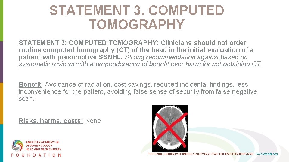 STATEMENT 3. COMPUTED TOMOGRAPHY STATEMENT 3: COMPUTED TOMOGRAPHY: Clinicians should not order routine computed STATEMENT 3. COMPUTED TOMOGRAPHY STATEMENT 3: COMPUTED TOMOGRAPHY: Clinicians should not order routine computed