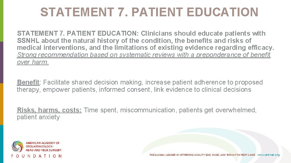 STATEMENT 7. PATIENT EDUCATION: Clinicians should educate patients with SSNHL about the natural history STATEMENT 7. PATIENT EDUCATION: Clinicians should educate patients with SSNHL about the natural history
