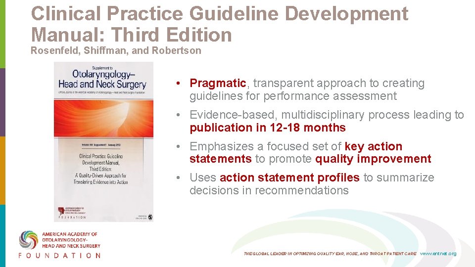 Clinical Practice Guideline Development Manual: Third Edition Rosenfeld, Shiffman, and Robertson • Pragmatic, transparent Clinical Practice Guideline Development Manual: Third Edition Rosenfeld, Shiffman, and Robertson • Pragmatic, transparent