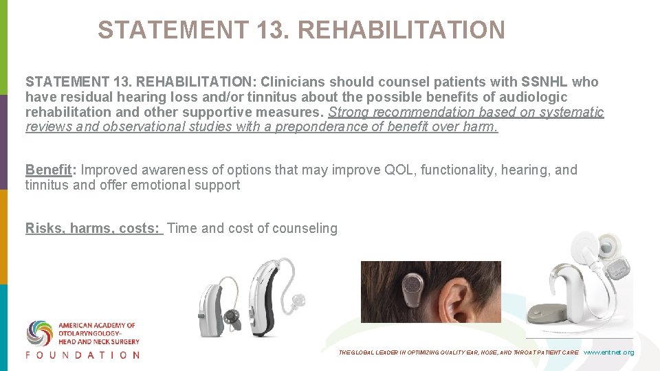 STATEMENT 13. REHABILITATION: Clinicians should counsel patients with SSNHL who have residual hearing loss STATEMENT 13. REHABILITATION: Clinicians should counsel patients with SSNHL who have residual hearing loss