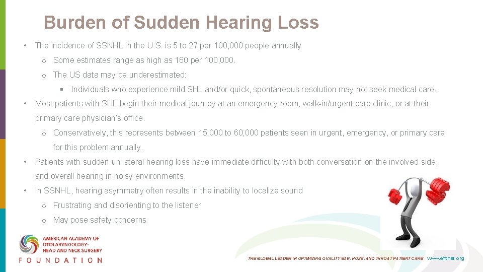 Burden of Sudden Hearing Loss • The incidence of SSNHL in the U. S. Burden of Sudden Hearing Loss • The incidence of SSNHL in the U. S.