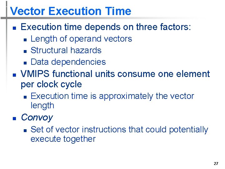 Vector Execution Time n Execution time depends on three factors: n n VMIPS functional