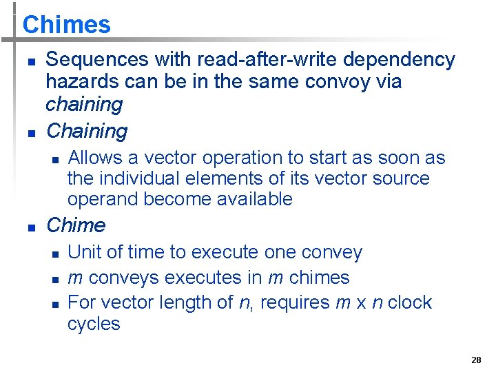 Chimes n n Sequences with read-after-write dependency hazards can be in the same convoy
