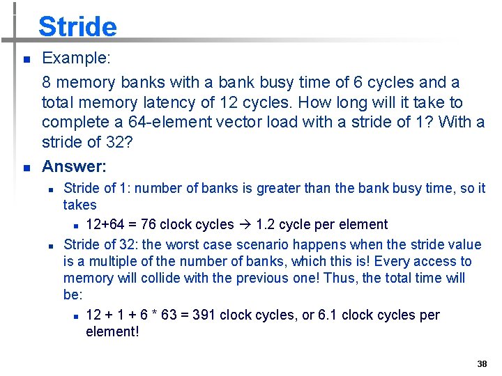 Stride n n Example: 8 memory banks with a bank busy time of 6