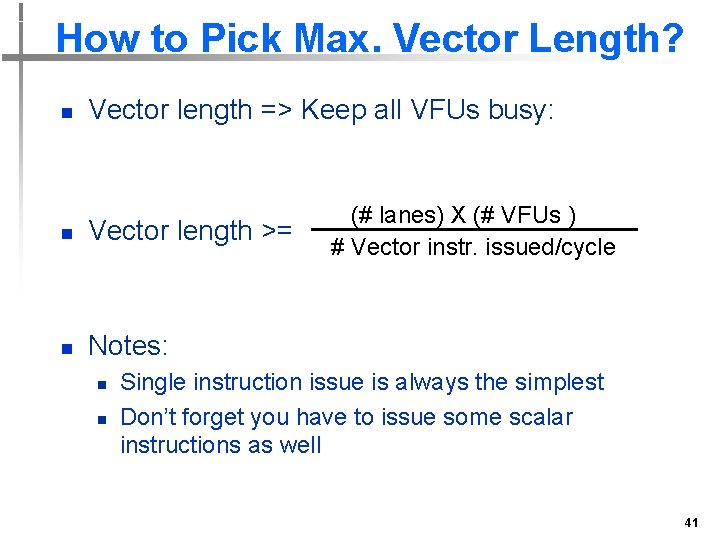How to Pick Max. Vector Length? n Vector length => Keep all VFUs busy: