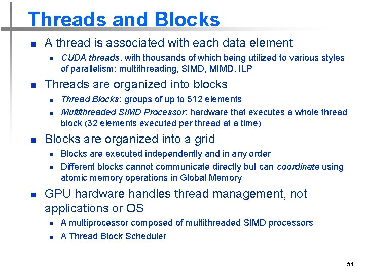 Threads and Blocks n A thread is associated with each data element n n