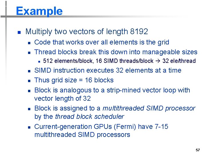 Example n Multiply two vectors of length 8192 n n Code that works over