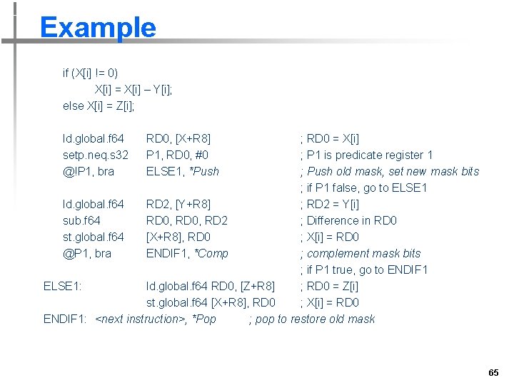 Example if (X[i] != 0) X[i] = X[i] – Y[i]; else X[i] = Z[i];