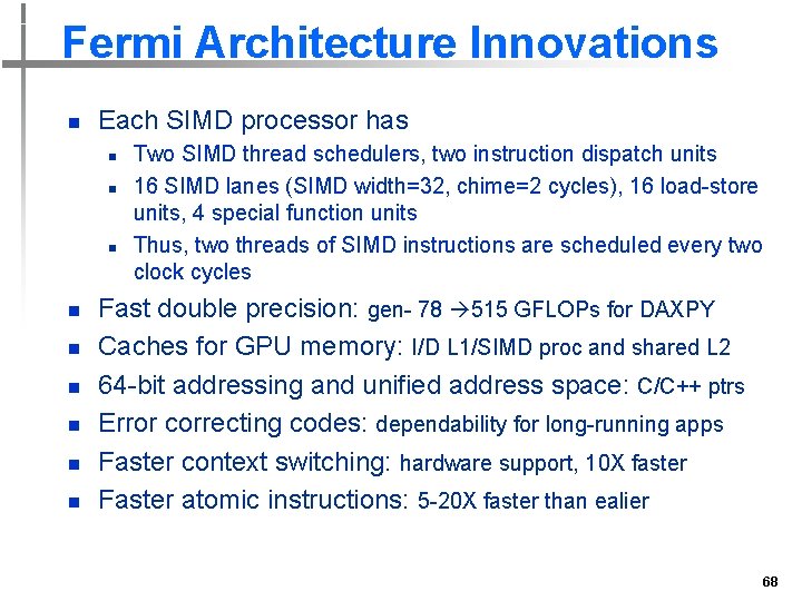 Fermi Architecture Innovations n Each SIMD processor has n n n n n Two