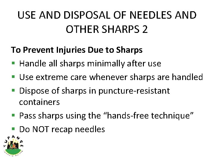 USE AND DISPOSAL OF NEEDLES AND OTHER SHARPS 2 To Prevent Injuries Due to