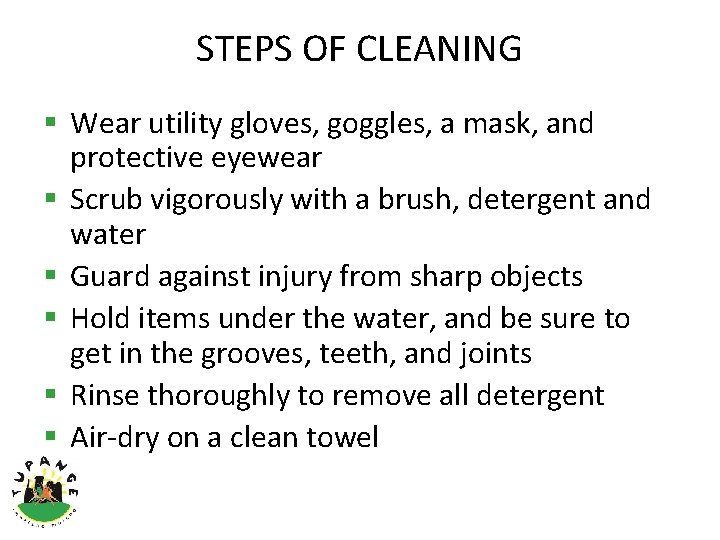 STEPS OF CLEANING § Wear utility gloves, goggles, a mask, and protective eyewear §