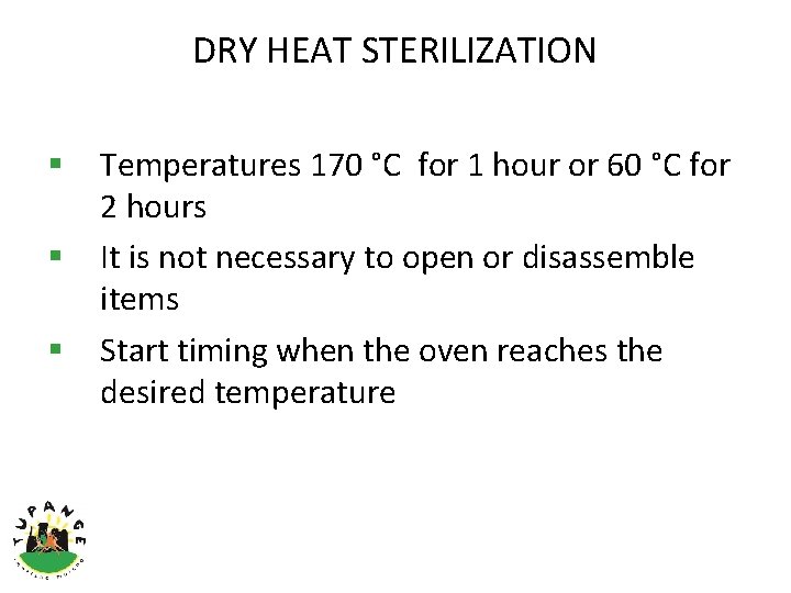 DRY HEAT STERILIZATION § § § Temperatures 170 °C for 1 hour or 60