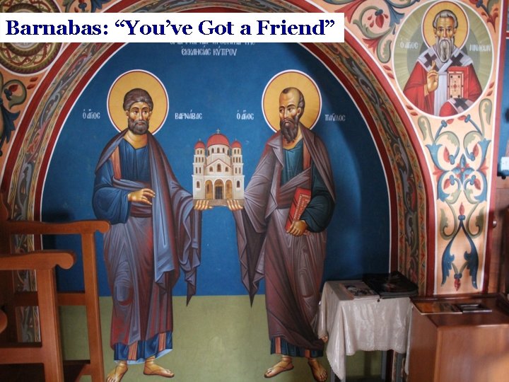 Barnabas: “You’ve Got a Friend” 