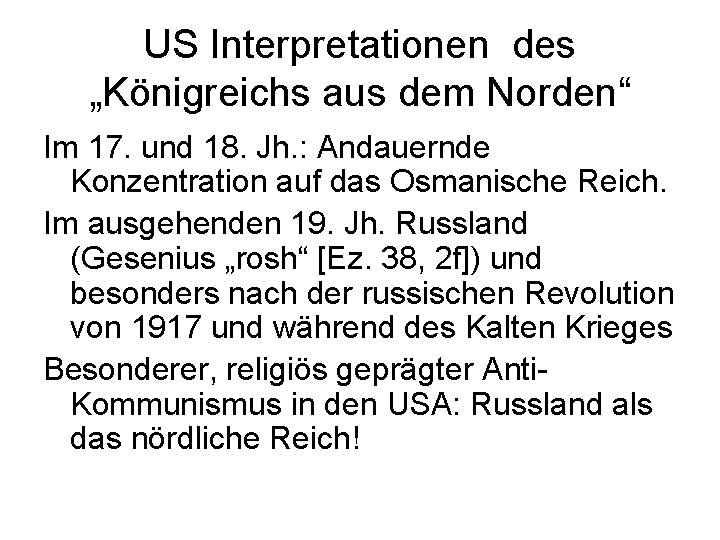 US Interpretationen des „Königreichs aus dem Norden“ Im 17. und 18. Jh. : Andauernde