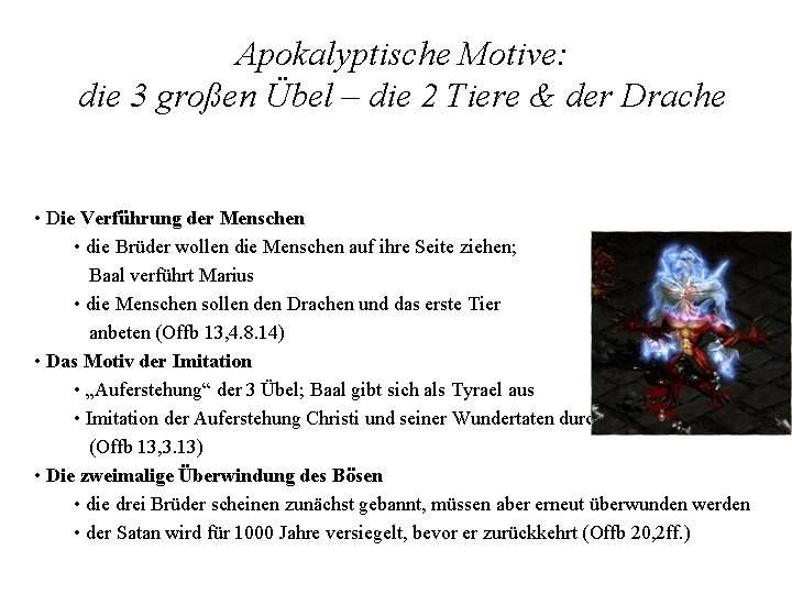 Apokalyptische Motive: die 3 großen Übel – die 2 Tiere & der Drache •