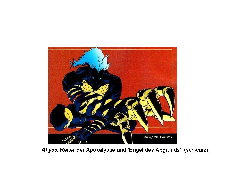Abyss, Reiter der Apokalypse und ‘Engel des Abgrunds’, (schwarz) 