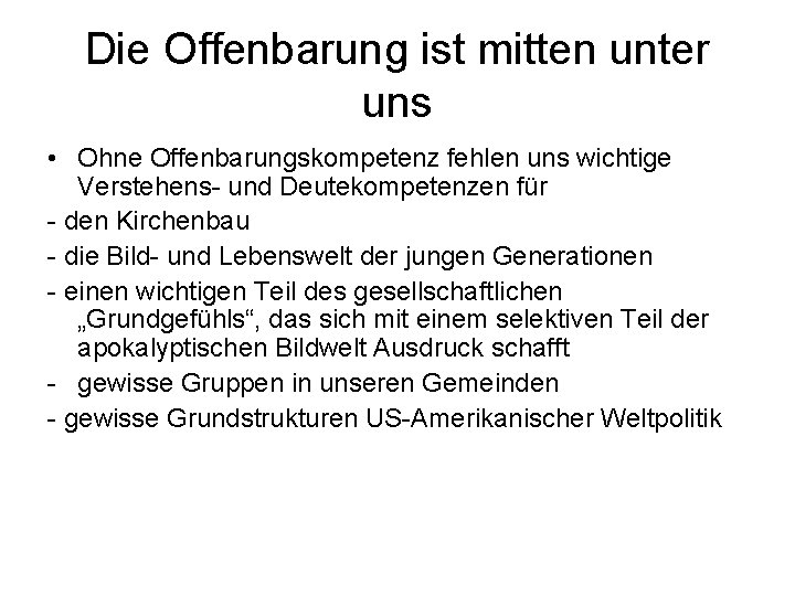 Die Offenbarung ist mitten unter uns • Ohne Offenbarungskompetenz fehlen uns wichtige Verstehens- und