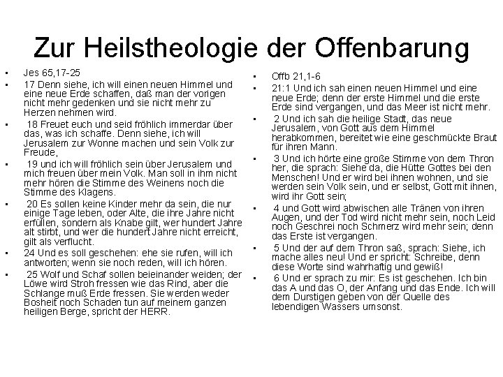 Zur Heilstheologie der Offenbarung • • Jes 65, 17 -25 17 Denn siehe, ich