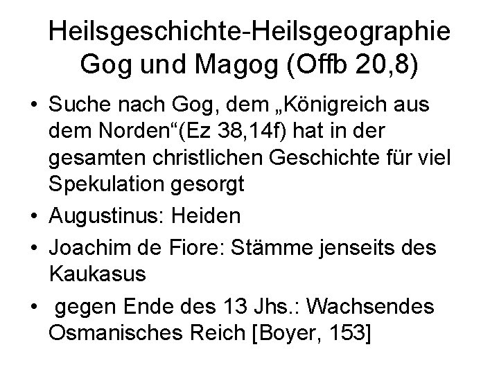 Heilsgeschichte-Heilsgeographie Gog und Magog (Offb 20, 8) • Suche nach Gog, dem „Königreich aus