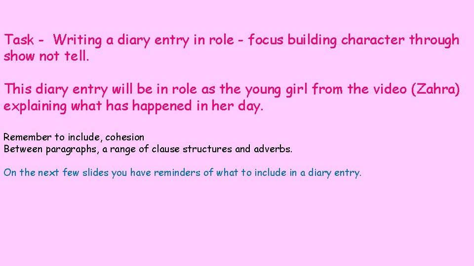 Task - Writing a diary entry in role - focus building character through show