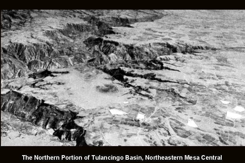 The Northern Portion of Tulancingo Basin, Northeastern Mesa Central 