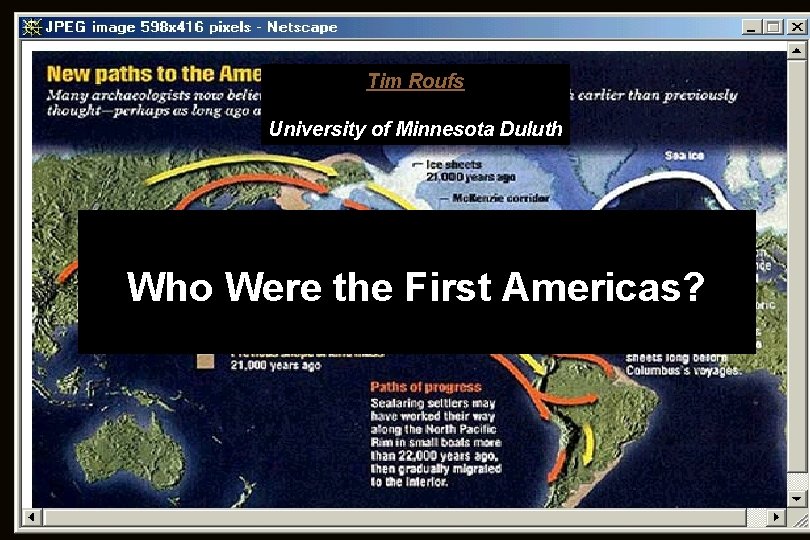 Tim Roufs University of Minnesota Duluth Who Were the First Americas? 