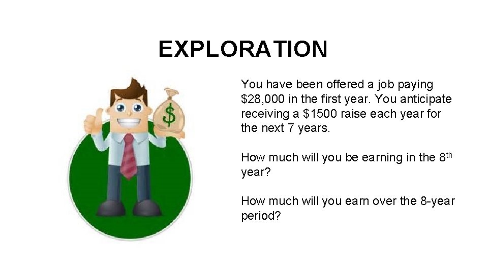 EXPLORATION You have been offered a job paying $28, 000 in the first year.