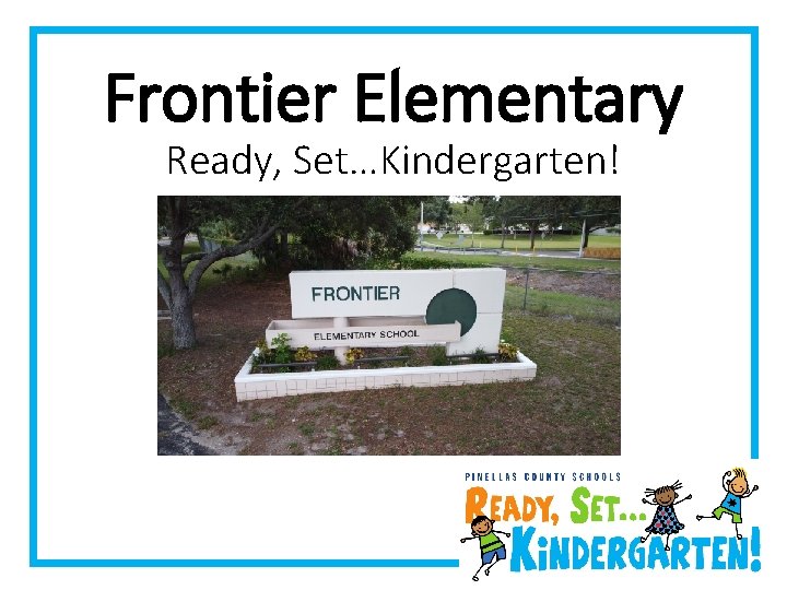 Frontier Elementary Ready, Set…Kindergarten! 